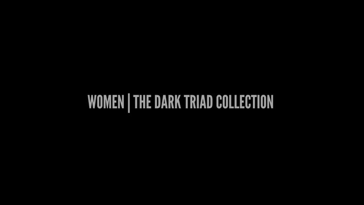 WOMEN | THE DARK TRIAD COLLECTION