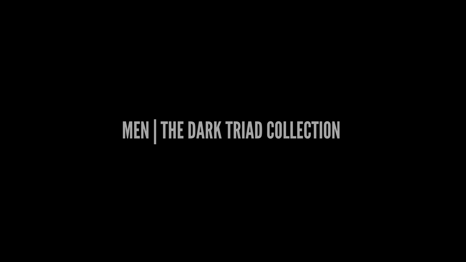 MEN | THE DARK TRIAD COLLECTION